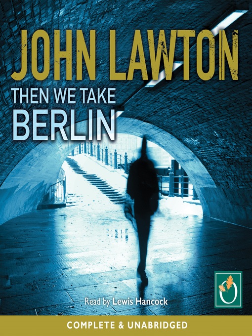 Title details for Then We Take Berlin by John Lawton - Available
